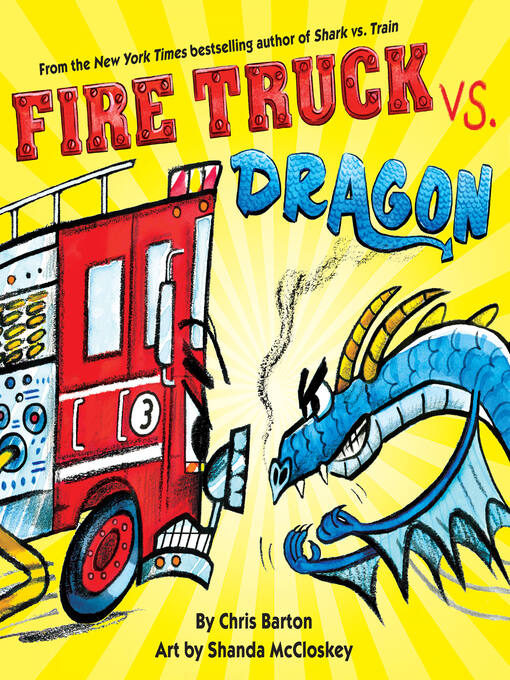 Title details for Fire Truck vs. Dragon by Chris Barton - Wait list